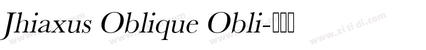 Jhiaxus Oblique Obli字体转换